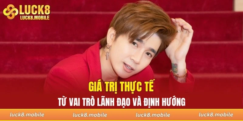 Giá trị thực tế từ vai trò lãnh đạo và định hướng
